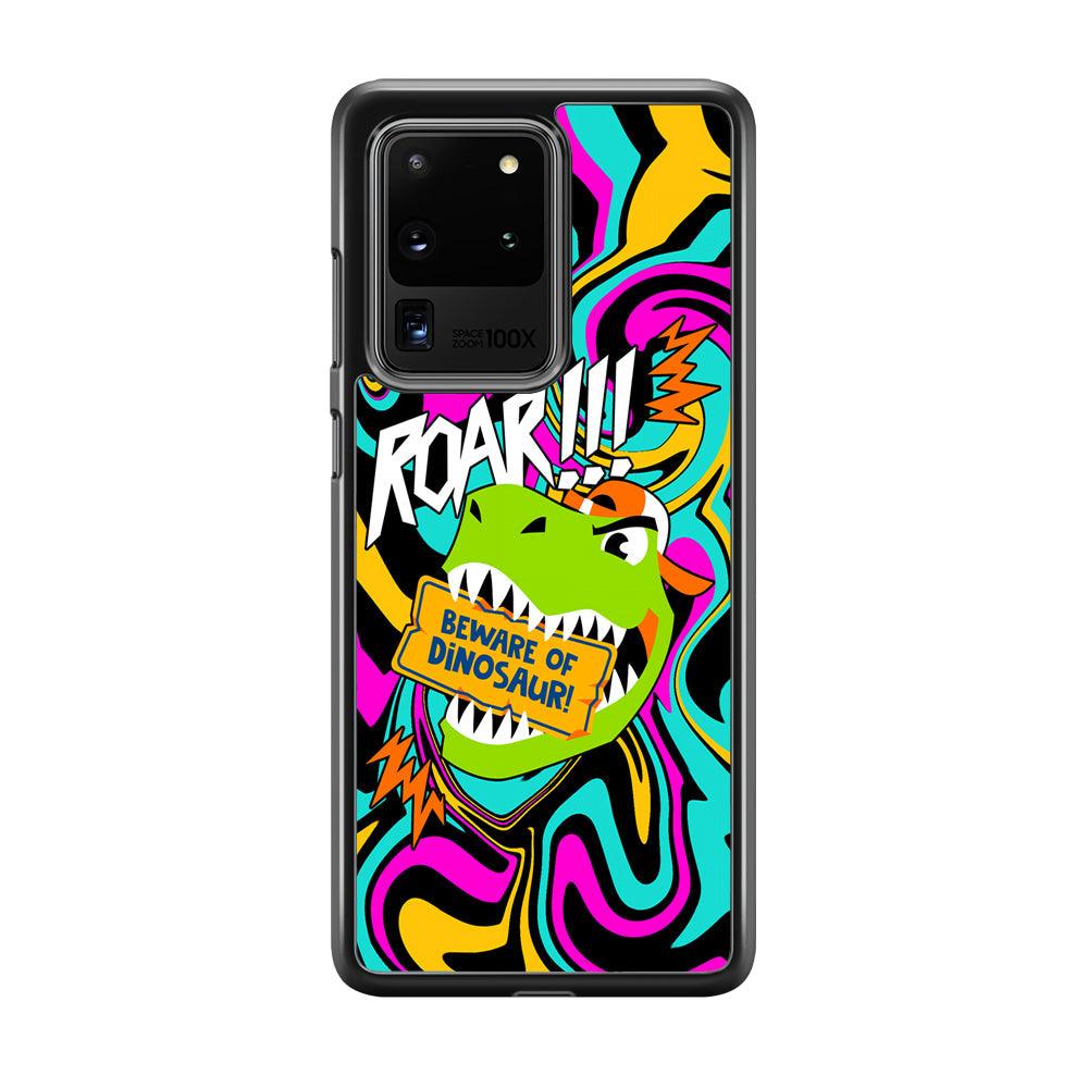 Beware from Dinosaur Roar Samsung Galaxy S20 Ultra Case-Rubber Black (2D Case)-Oxvistore