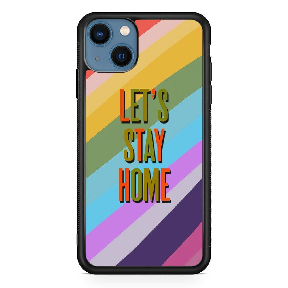 Colored Quotes Stay Home iPhone 14 Case-Rubber Black (2D Case)-Oxvistore