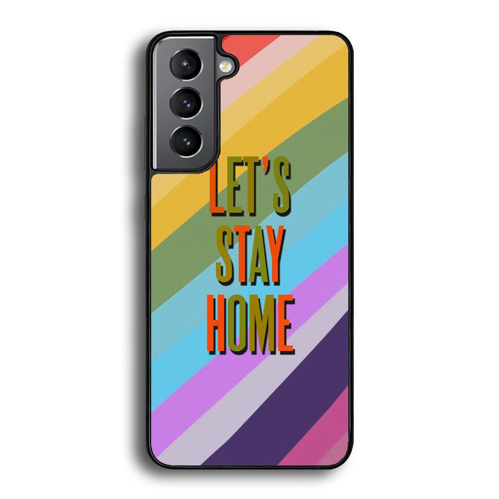 Colored Quotes Stay Home Samsung Galaxy S24 Case-Rubber Black (2D Case)-Oxvistore