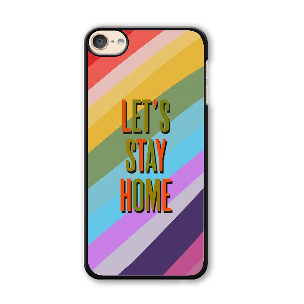 Colored Quotes Stay Home iPod Touch 6 Case-Plastic Black (2D Case)-Oxvistore
