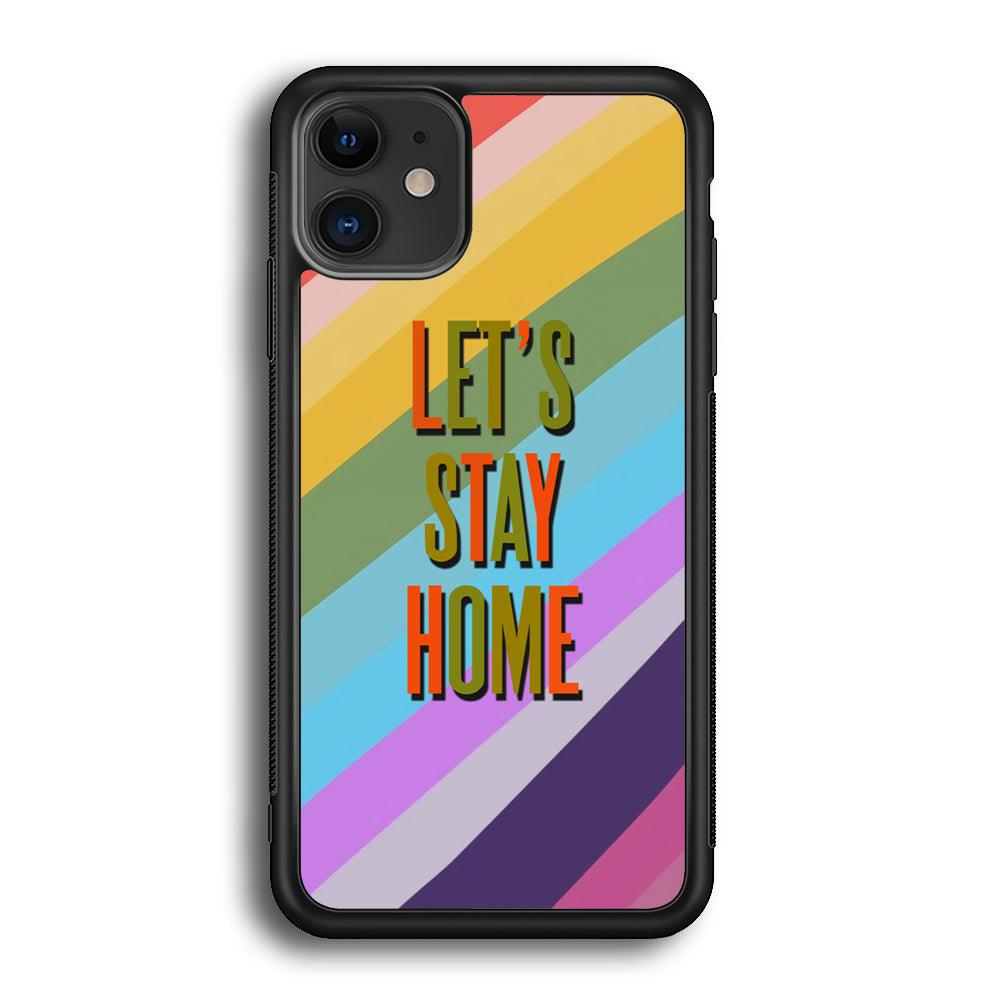Colored Quotes Stay Home iPhone 11 Case-Rubber Black (2D Case)-Oxvistore