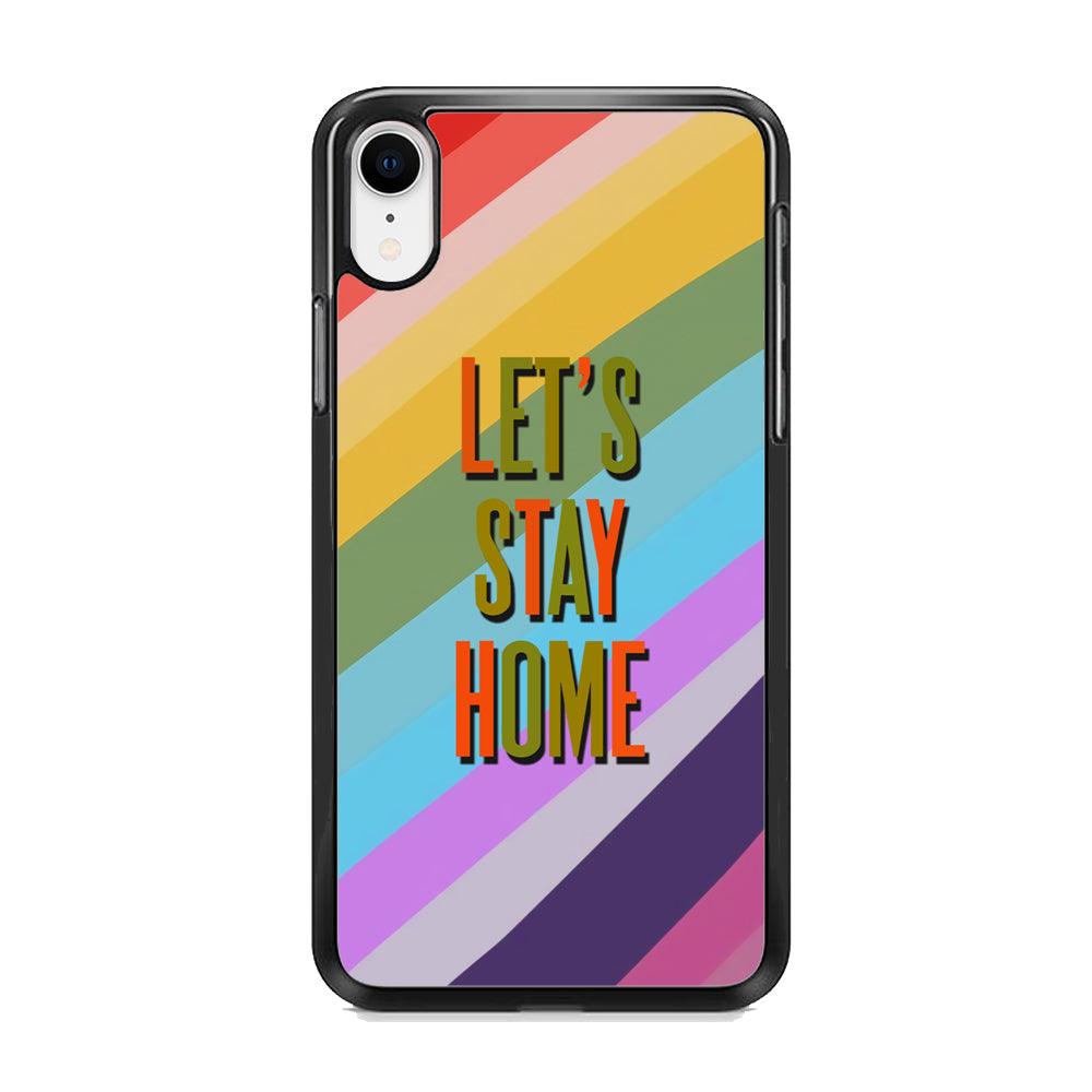 Colored Quotes Stay Home iPhone XR Case-Rubber White (2D Case)-Oxvistore
