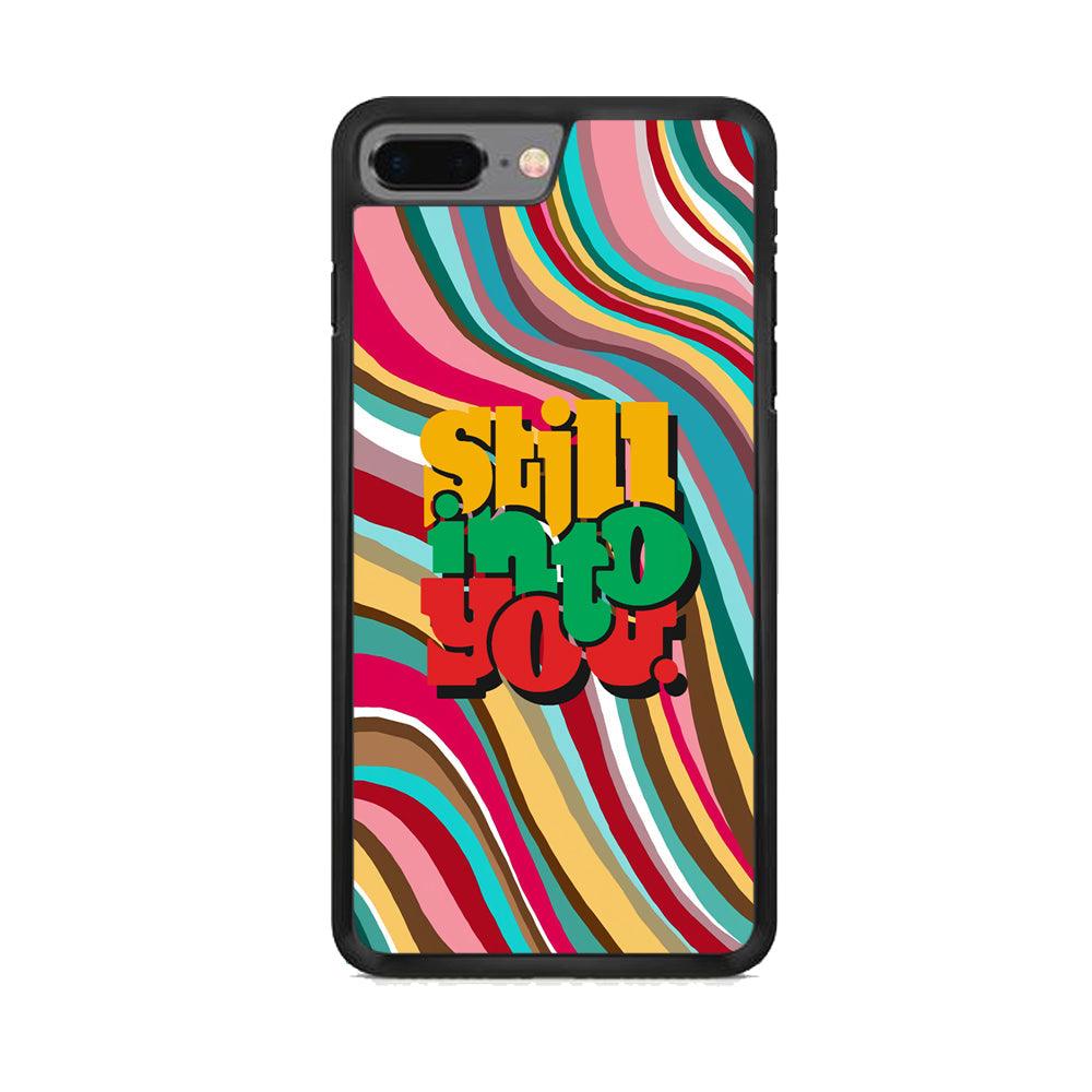 Colored Quotes Still Into You iPhone 7 Plus Case-Rubber Black (2D Case)-Oxvistore