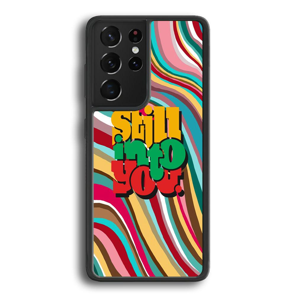 Colored Quotes Still Into You Samsung Galaxy S21 Ultra Case-Rubber Black (2D Case)-Oxvistore