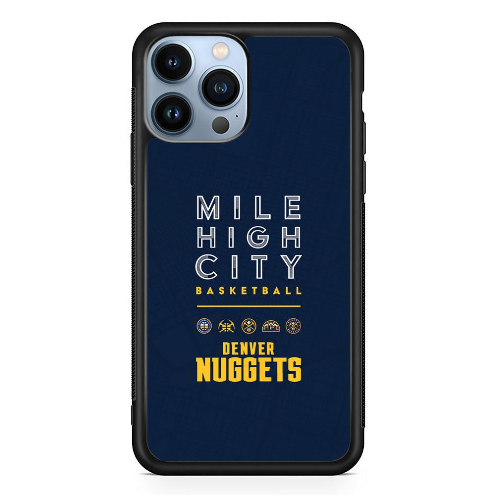 Denver Nuggets The Mile High City iPhone 13 Pro Max Case-Rubber Black (2D Case)-Oxvistore