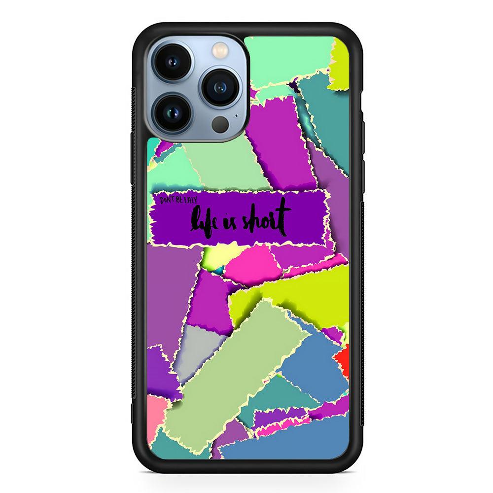 Quotes Life is Short iPhone 14 Pro Max Case-Rubber Black (2D Case)-Oxvistore