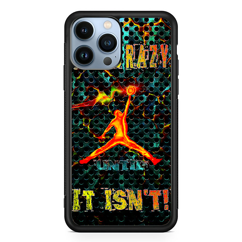 Air Jordan Logo It's Crazy 2D Rubber Phone Case