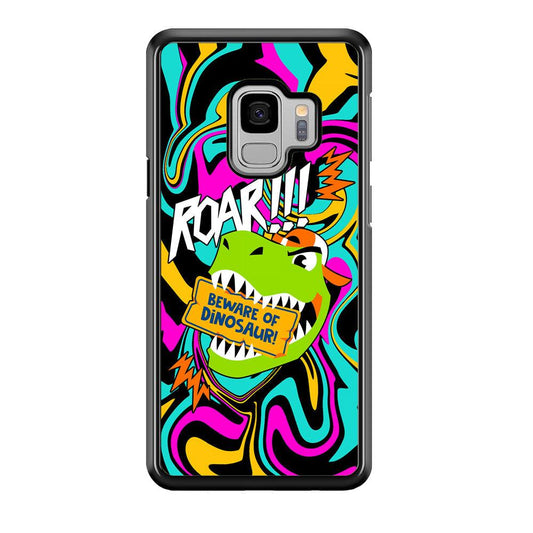 Beware from Dinosaur Roar Samsung Galaxy S9 Case-Oxvistore