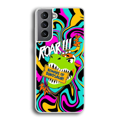 Beware from Dinosaur Roar Samsung Galaxy S21 Case-Oxvistore