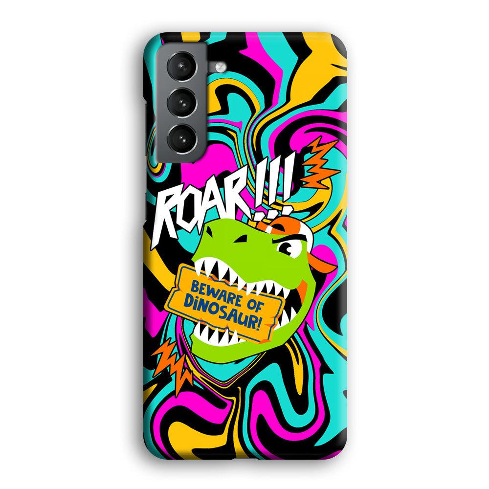 Beware from Dinosaur Roar Samsung Galaxy S21 Case-Oxvistore