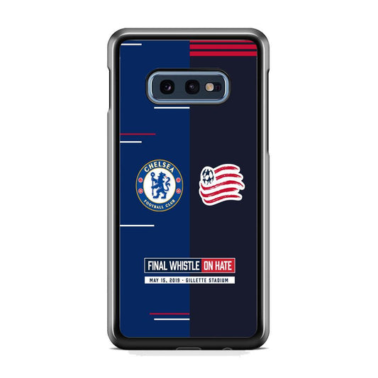 Chelsea VS New England Revolution Final Whistle On Hate Samsung Galaxy S10E Case-Rubber Black (2D Case)-Oxvistore
