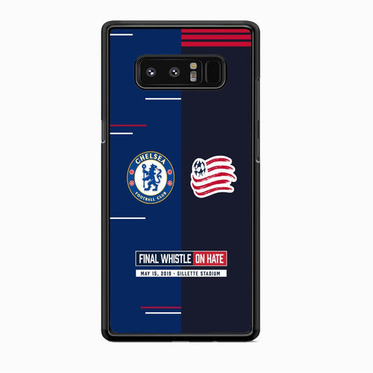 Chelsea VS New England Revolution Final Whistle On Hate Samsung Galaxy Note 8 Case-Rubber Black (2D Case)-Oxvistore