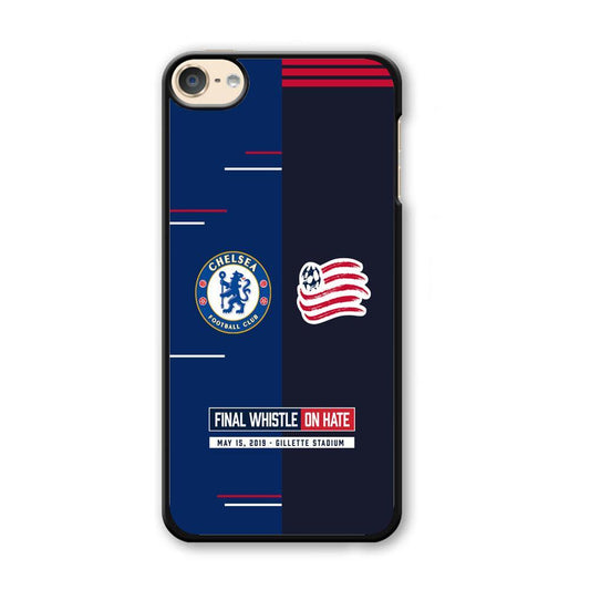 Chelsea VS New England Revolution Final Whistle On Hate iPod Touch 6 Case-Plastic Black (2D Case)-Oxvistore
