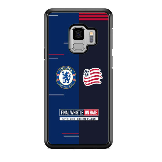Chelsea VS New England Revolution Final Whistle On Hate Samsung Galaxy S9 Case-Rubber Black (2D Case)-Oxvistore