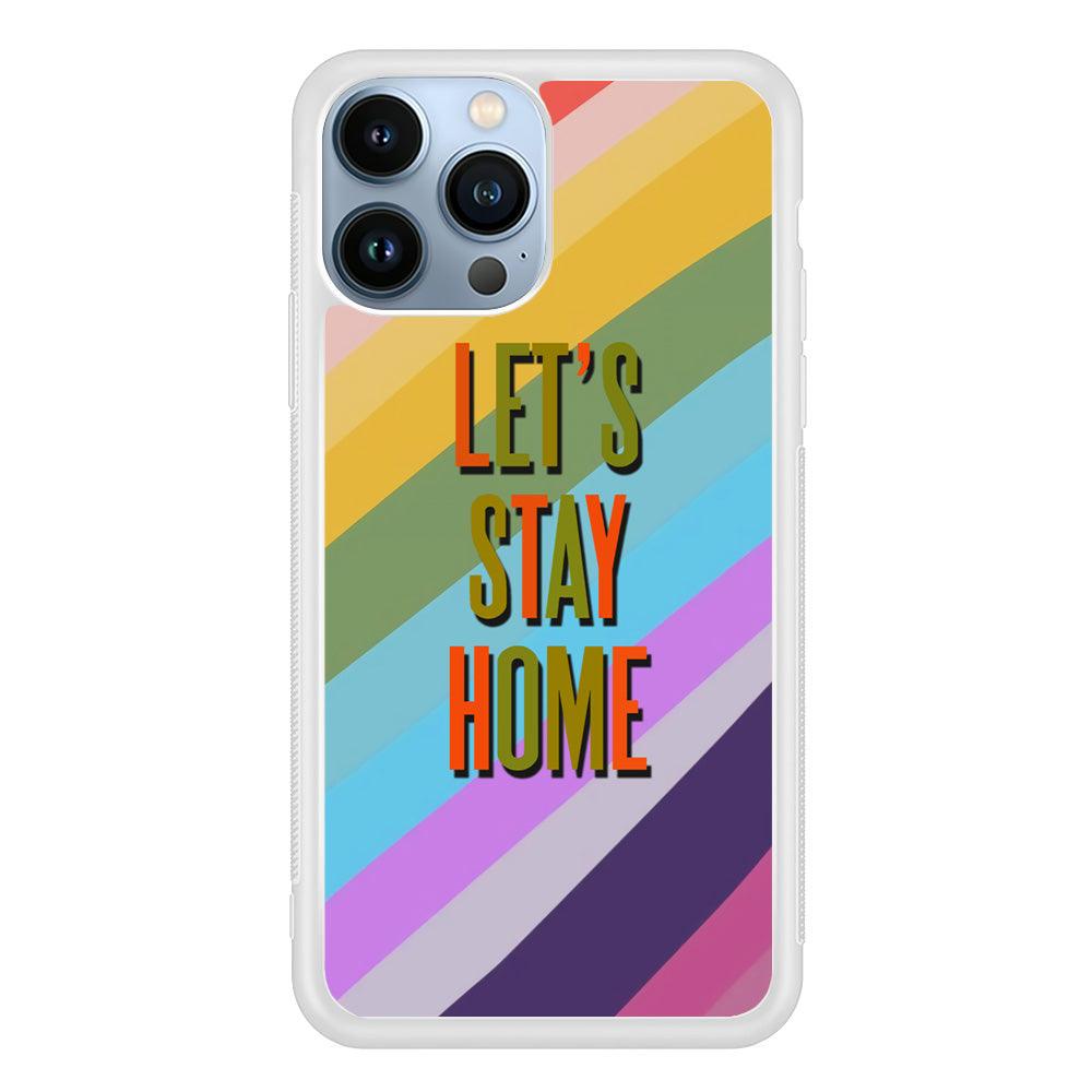 Colored Quotes Stay Home iPhone 13 Pro Case-Oxvistore