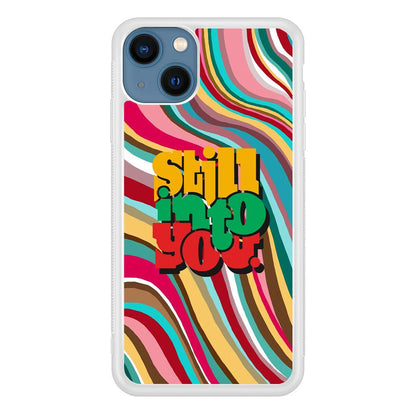 Colored Quotes Still Into You iPhone 13 Case-Oxvistore