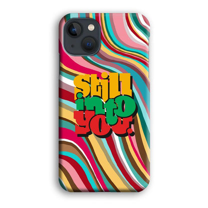 Colored Quotes Still Into You iPhone 13 Case-Oxvistore