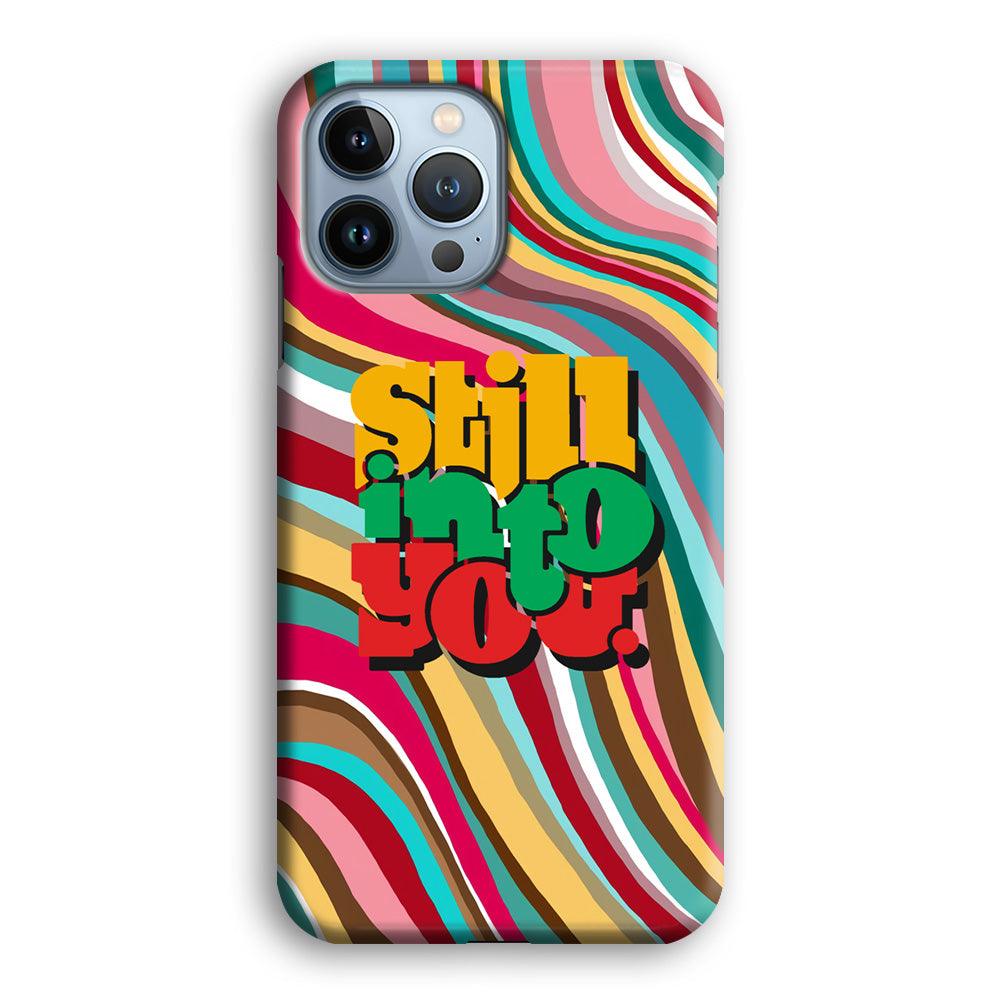 Colored Quotes Still Into You iPhone 15 Pro Case-Oxvistore