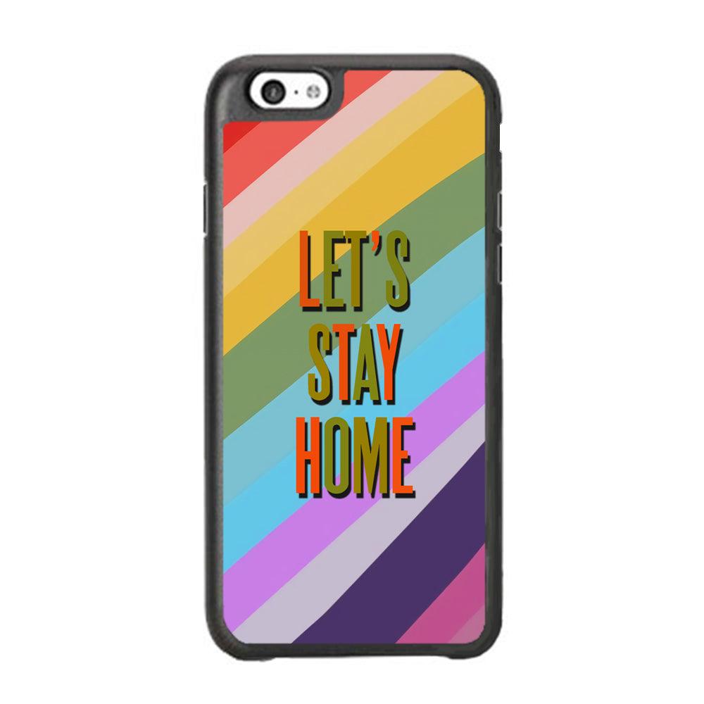 Colored Quotes Stay Home iPhone 6 Plus | 6s Plus Case-Rubber Black (2D Case)-Oxvistore