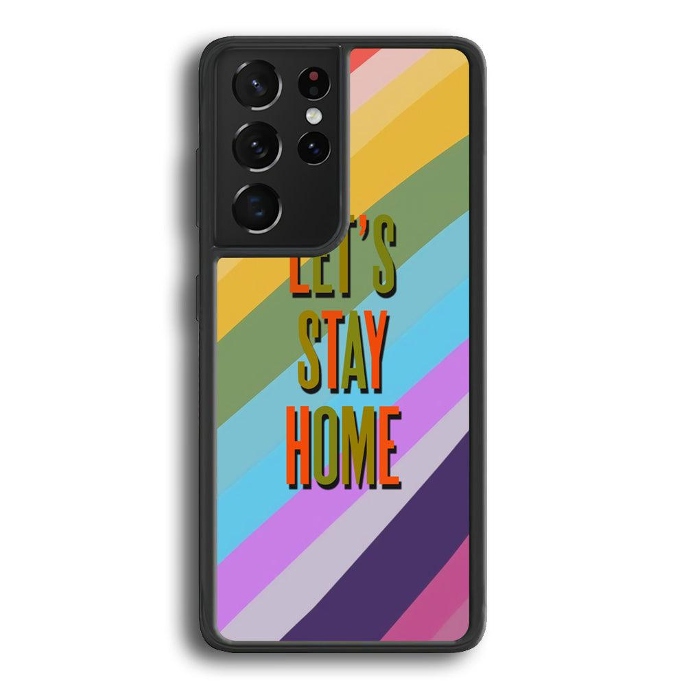 Colored Quotes Stay Home Samsung Galaxy S21 Ultra Case-Rubber Black (2D Case)-Oxvistore