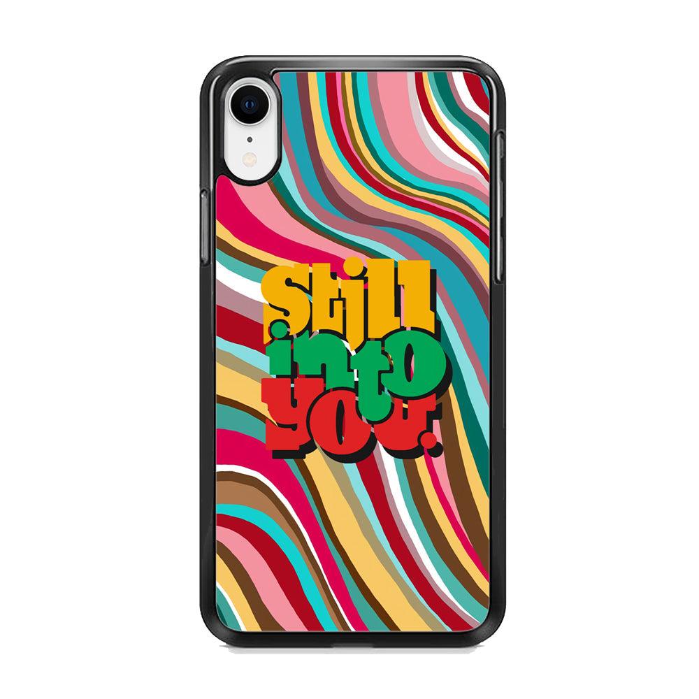 Colored Quotes Still Into You iPhone XR Case-Rubber Black (2D Case)-Oxvistore