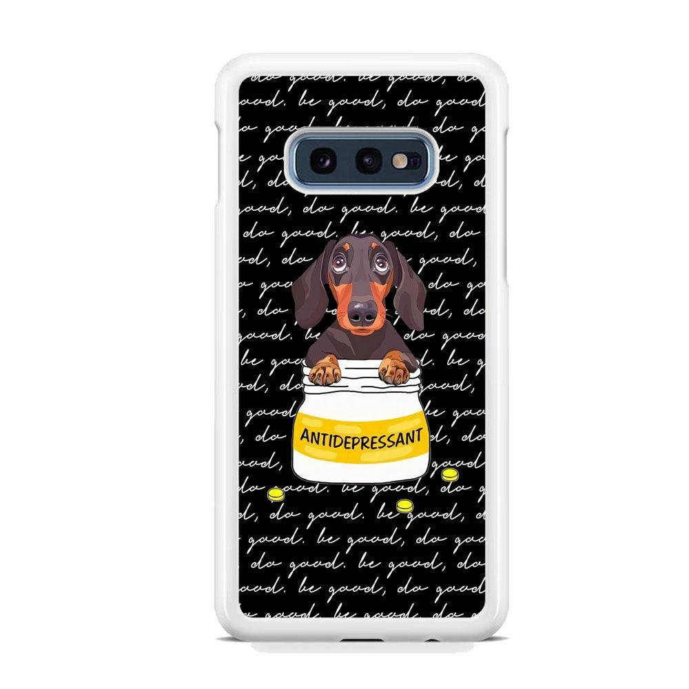 Dachshund Antidepressant Samsung Galaxy S10E Case-Oxvistore