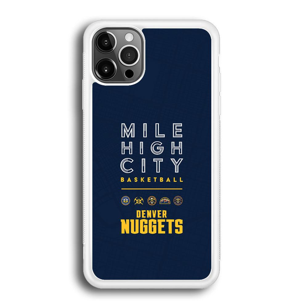 Denver Nuggets The Mile High City iPhone 12 Pro Max Case-Oxvistore