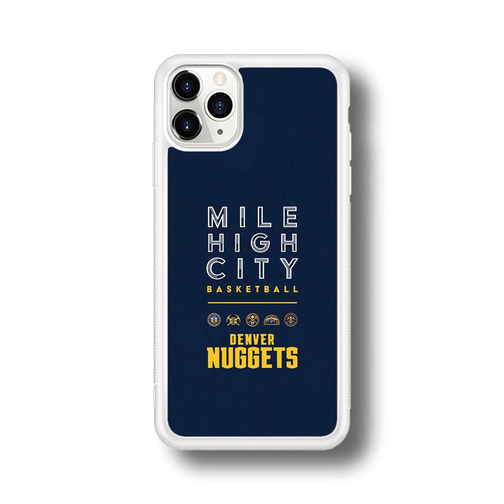 Denver Nuggets The Mile High City iPhone 11 Pro Case-Oxvistore