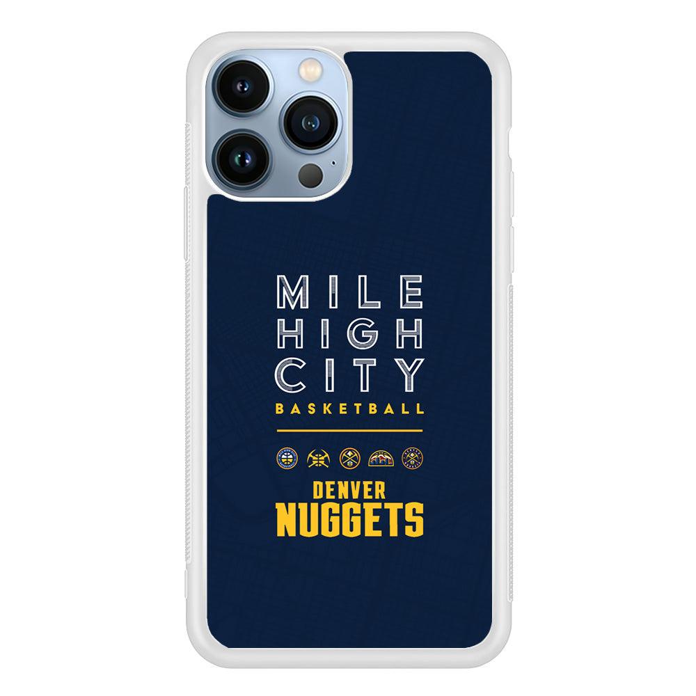 Denver Nuggets The Mile High City iPhone 15 Pro Max Case-Oxvistore