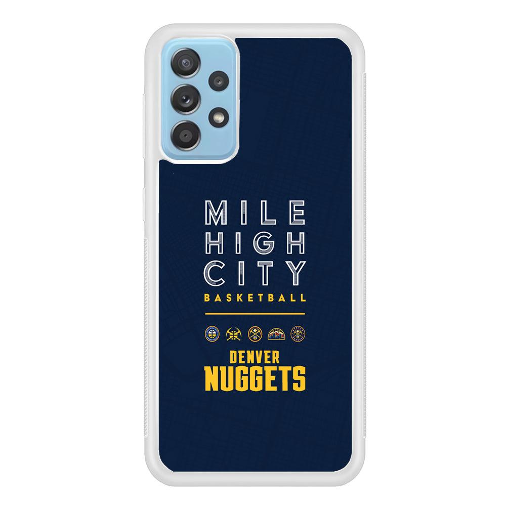 Denver Nuggets The Mile High City Samsung Galaxy A52 Case-Oxvistore