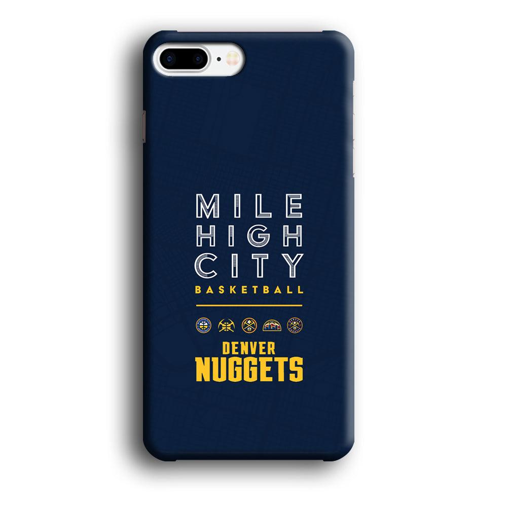 Denver Nuggets The Mile High City iPhone 8 Plus Case-Oxvistore