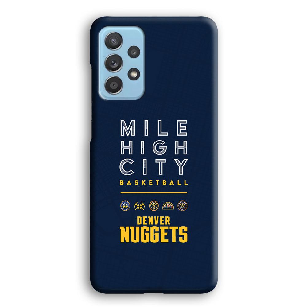 Denver Nuggets The Mile High City Samsung Galaxy A52 Case-Oxvistore