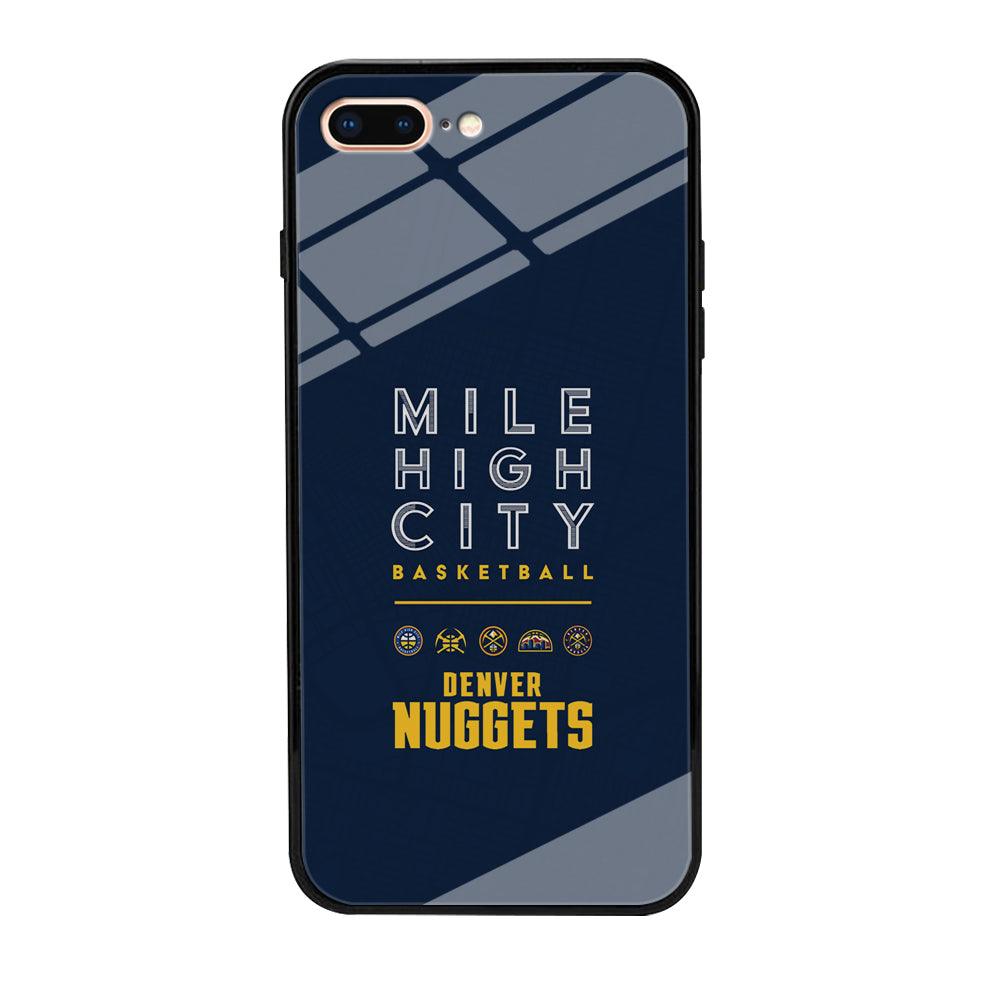 Denver Nuggets The Mile High City iPhone 8 Plus Case-Oxvistore