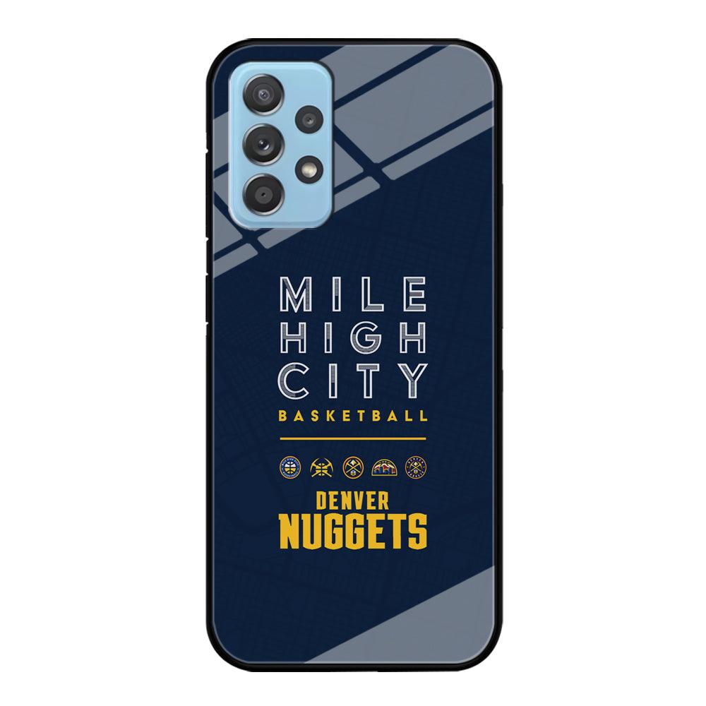 Denver Nuggets The Mile High City Samsung Galaxy A52 Case-Oxvistore