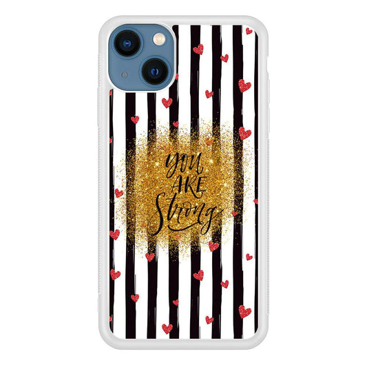 Quote Love of Strong Society iPhone 15 Plus Case-Oxvistore