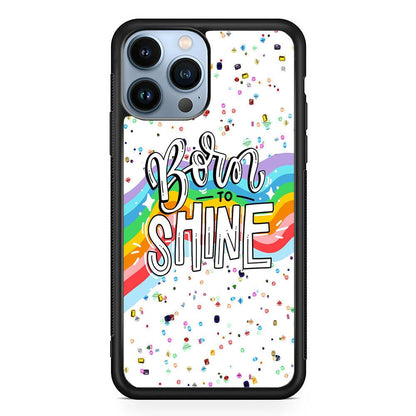 Quotes Born to Shine iPhone 14 Pro Max Case-Oxvistore