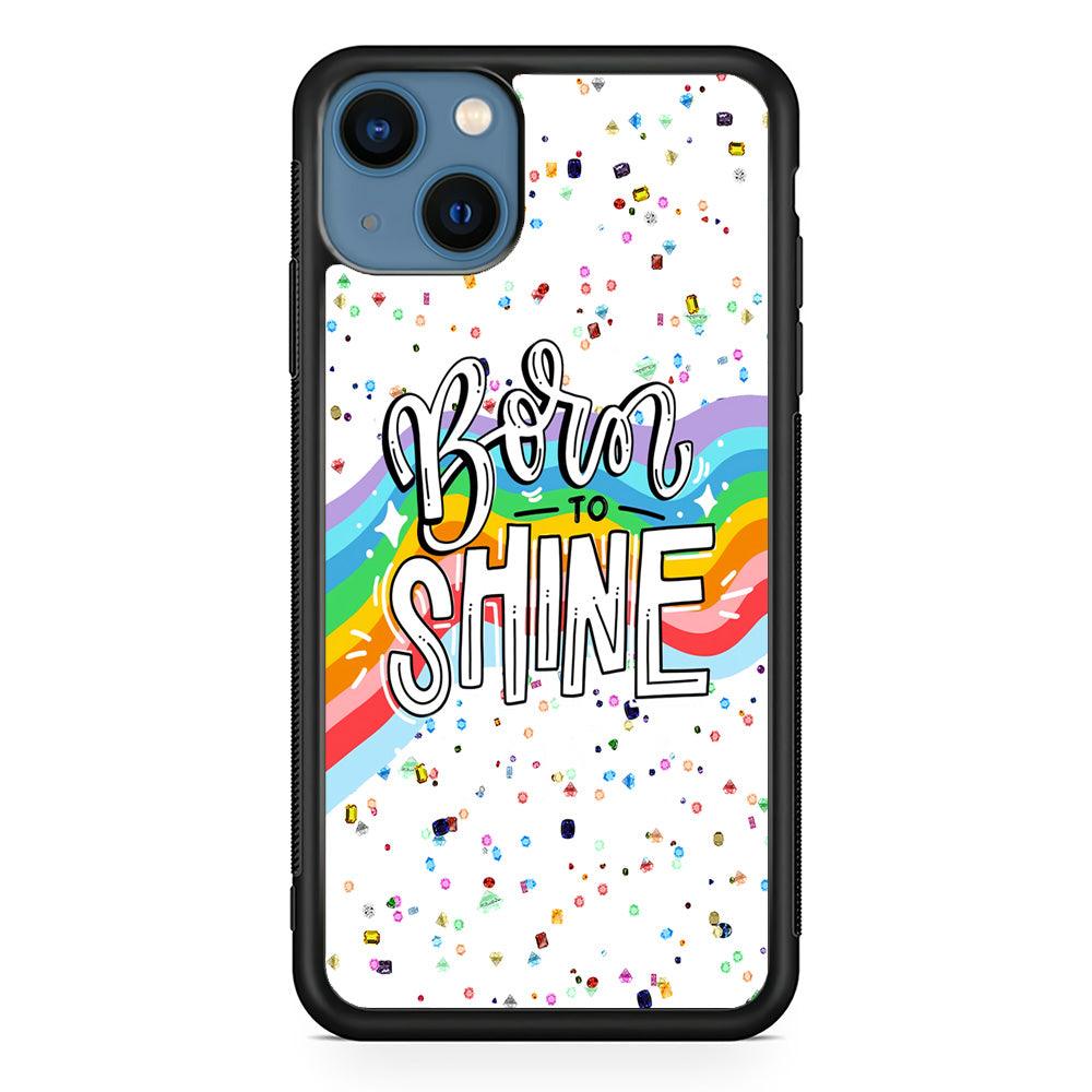 Quotes Born to Shine iPhone 14 Case-Rubber Black (2D Case)-Oxvistore