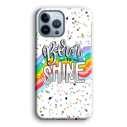 Quotes Born to Shine iPhone 13 Pro Case-Oxvistore