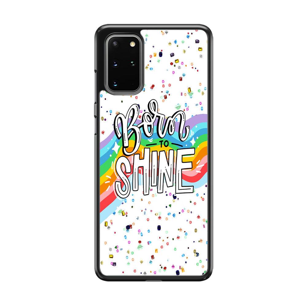 Quotes Born to Shine Samsung Galaxy S20 Plus Case-3D Case-Oxvistore