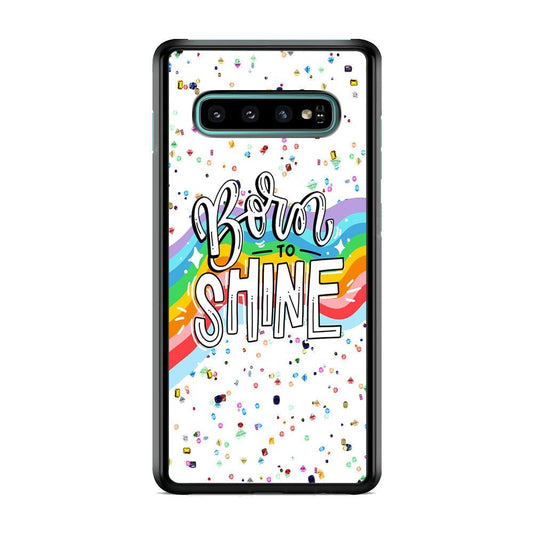 Quotes Born to Shine Samsung Galaxy S10 Case-Rubber Black (2D Case)-Oxvistore