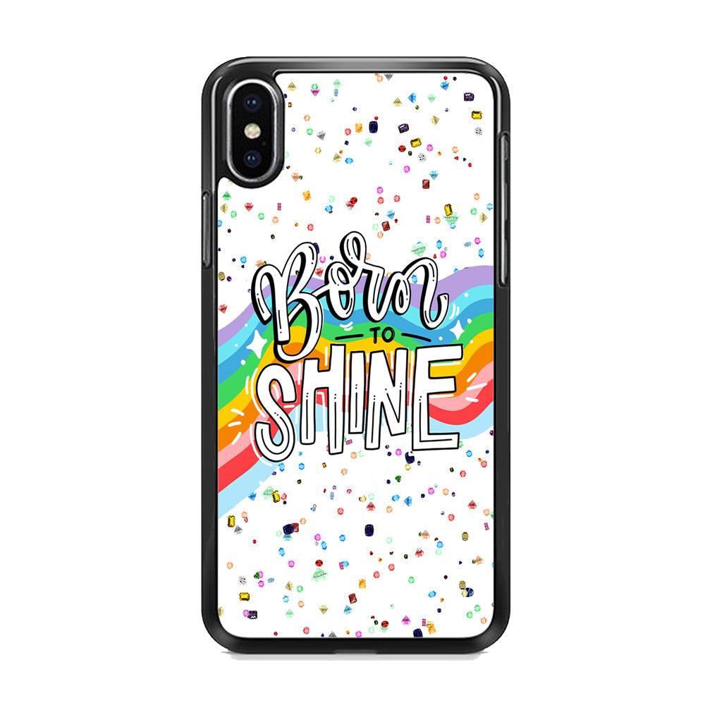 Quotes Born to Shine iPhone X Case-Rubber White (2D Case)-Oxvistore