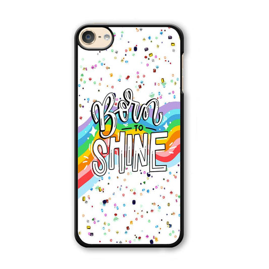 Quotes Born to Shine iPod Touch 6 Case-Plastic Black (2D Case)-Oxvistore