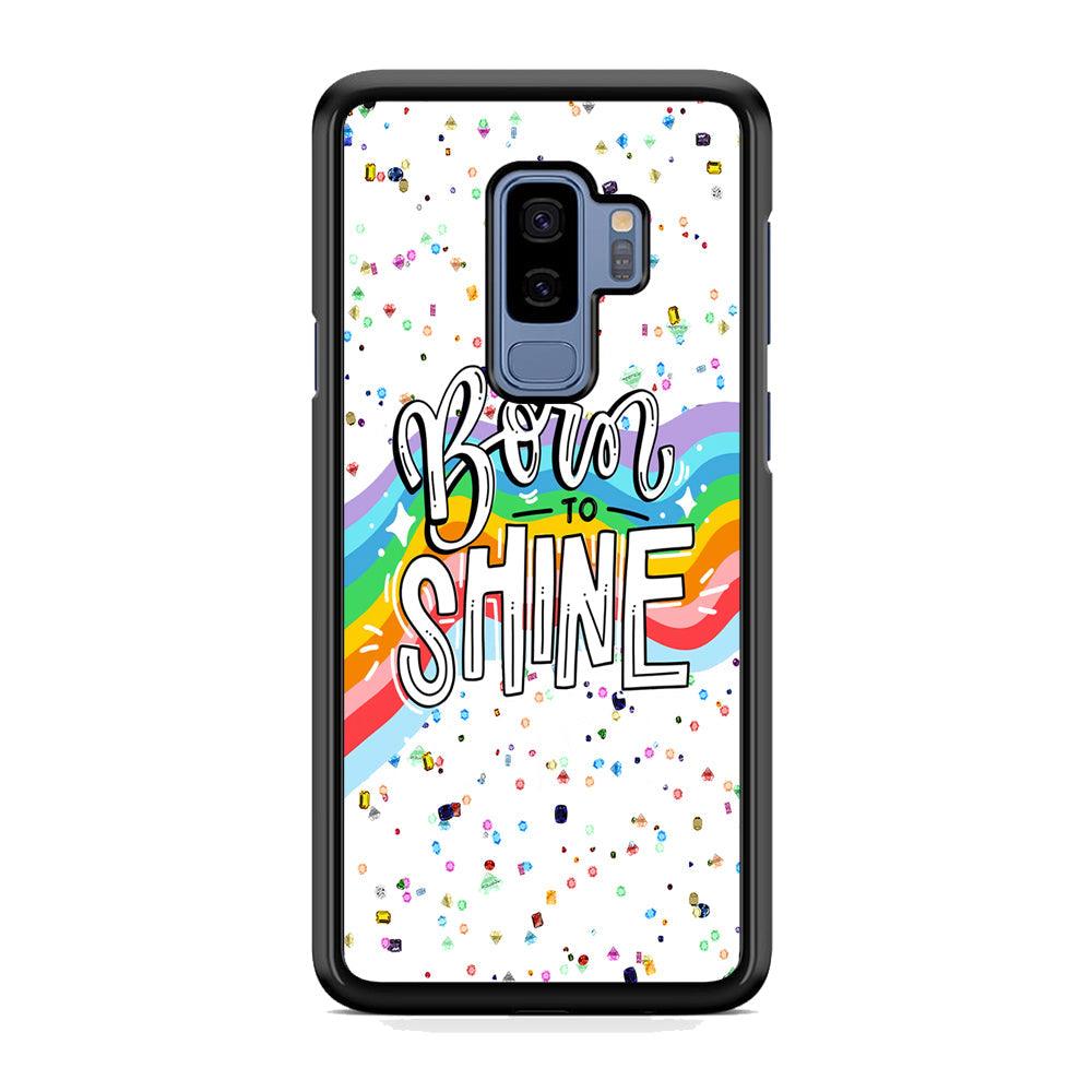 Quotes Born to Shine Samsung Galaxy S9 Plus Case-Rubber Black (2D Case)-Oxvistore