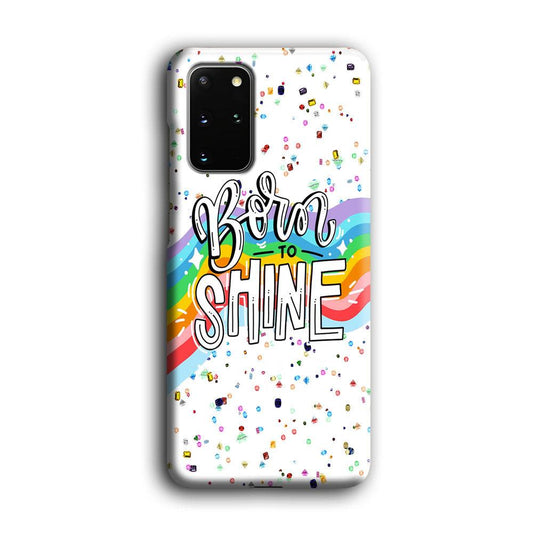 Quotes Born to Shine Samsung Galaxy S20 Plus Case-Oxvistore