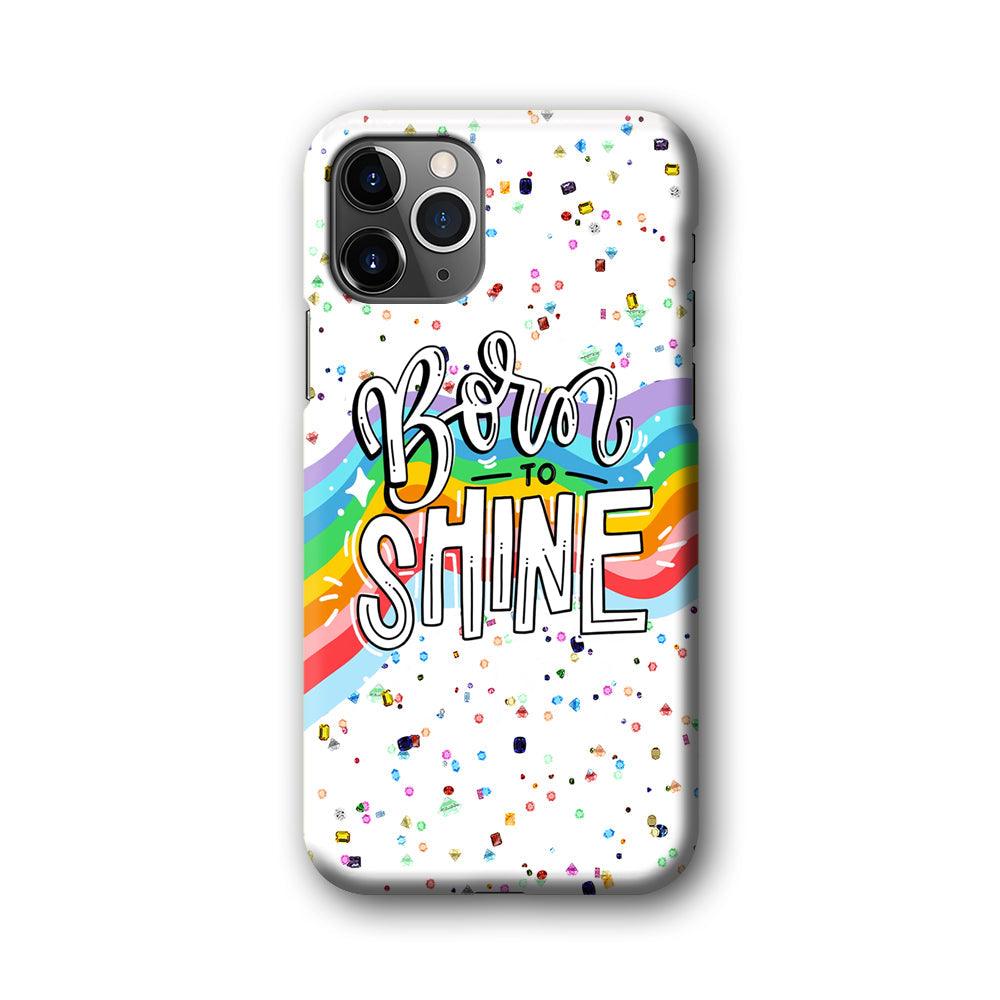 Quotes Born to Shine iPhone 11 Pro Max Case-Oxvistore