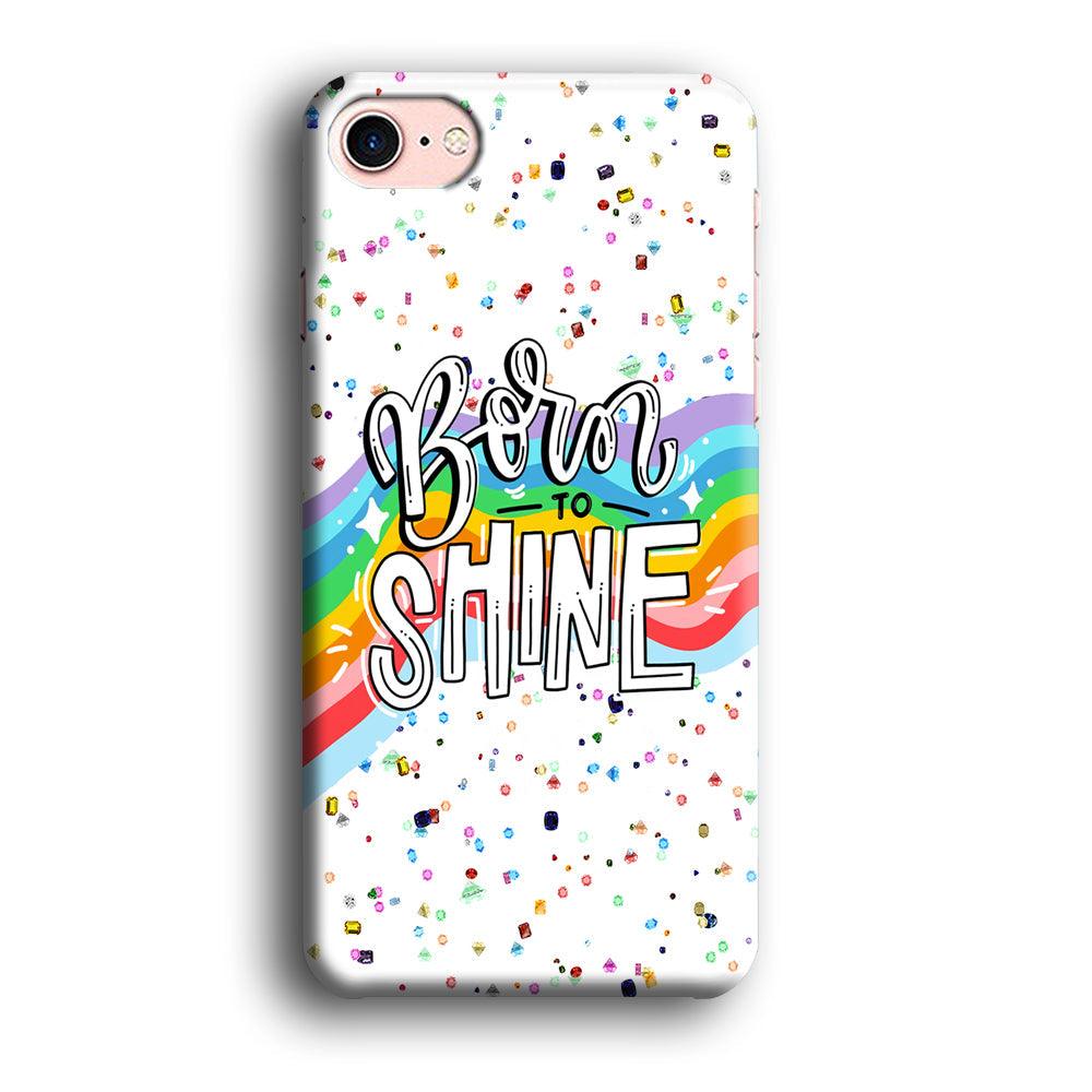 Quotes Born to Shine iPhone 8 Case-Oxvistore