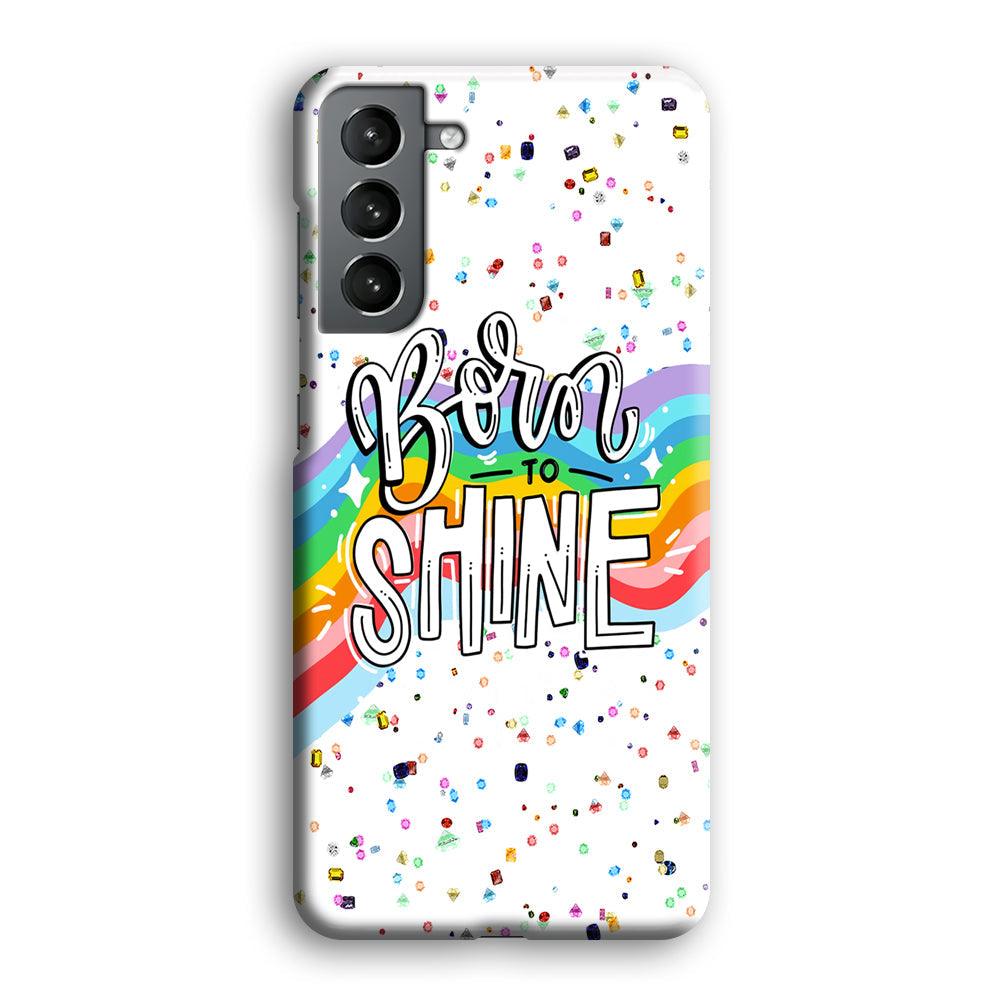 Quotes Born to Shine Samsung Galaxy S21 Plus Case-Oxvistore