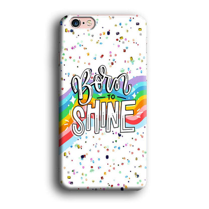 Quotes Born to Shine iPhone 6 Plus | 6s Plus Case-Oxvistore