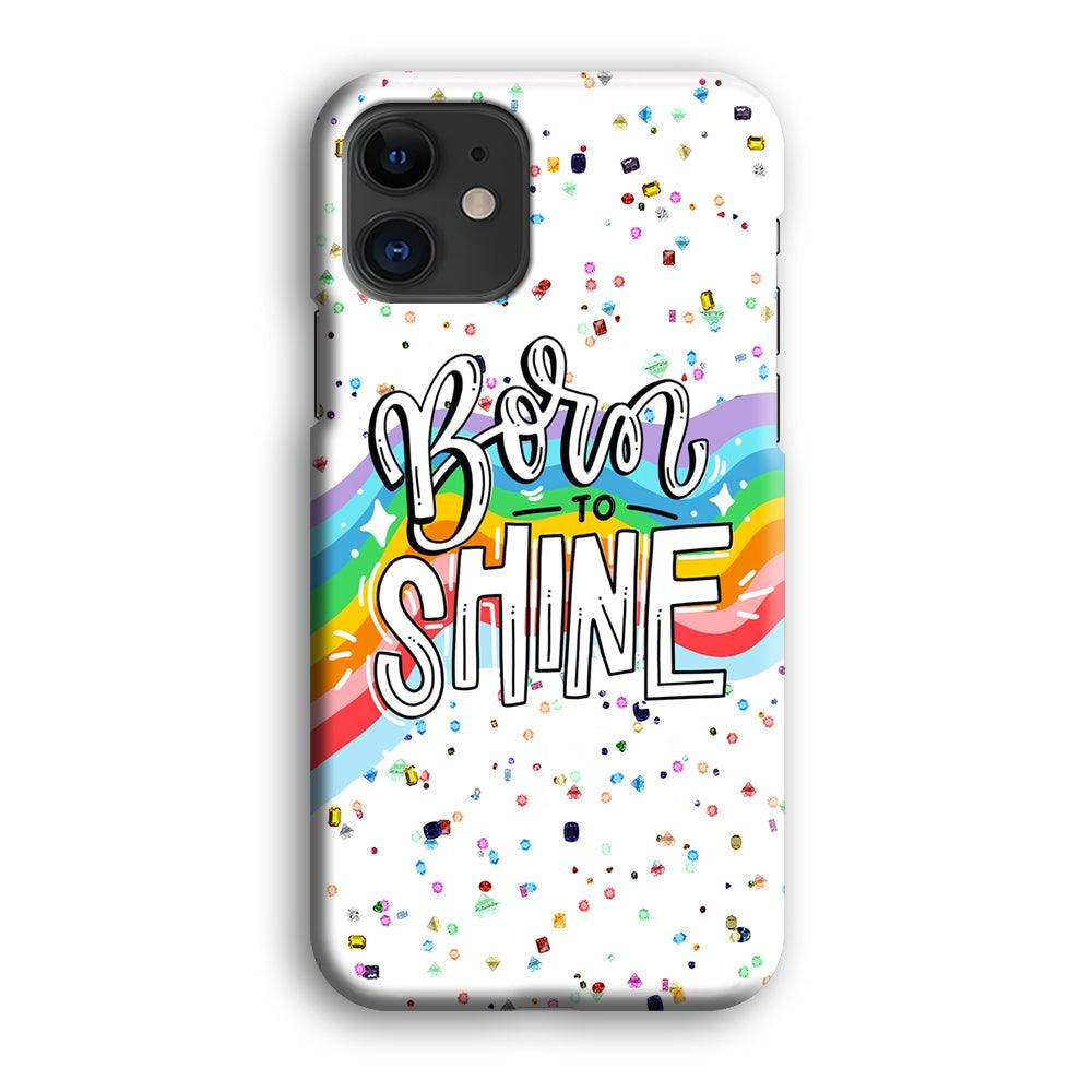 Quotes Born to Shine iPhone 12 Case-Oxvistore