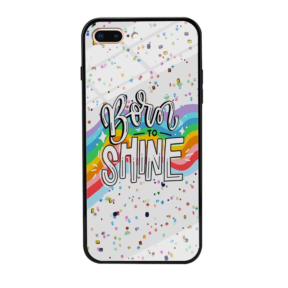 Quotes Born to Shine iPhone 7 Plus Case-Oxvistore